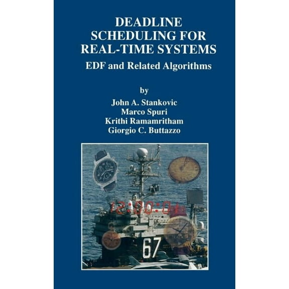 The Springer International Engineering a Deadline Scheduling for Real-Time Systems: Edf and Related Algorithms, Book 460, (Hardcover)