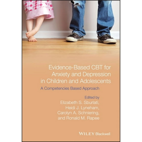 Evidence-Based CBT for Anxiety and Depression in Children and Adolescents: A Competencies Based Approach, (Paperback)
