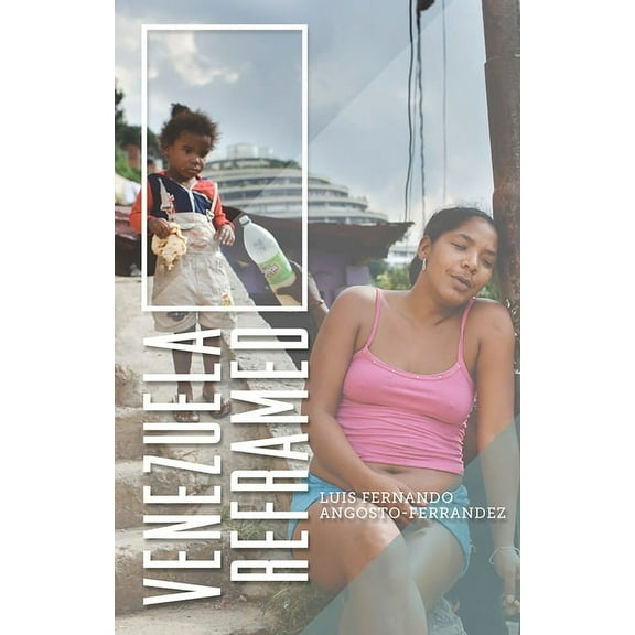 Venezuela Reframed: Bolivarianism, Indigenous Peoples and Socialisms of the Twenty-First Century, (Hardcover)