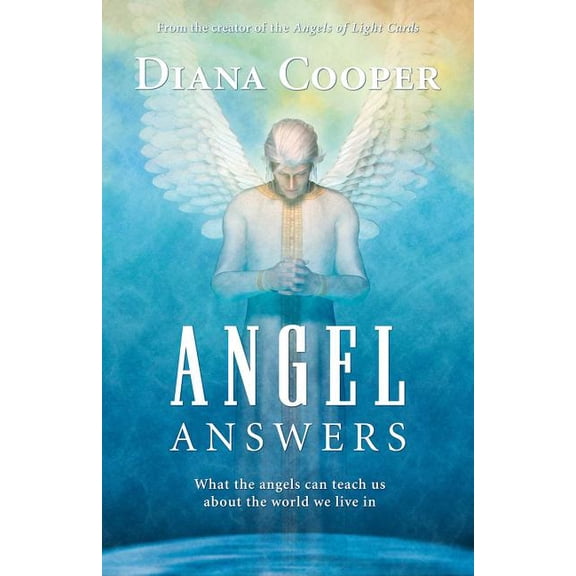 Angel Answers: What the Angels Can Teach Us about the World We Live in, (Paperback)