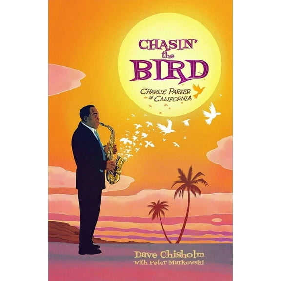 Chasin' the Bird: A Charlie Parker Graphic Novel, (Hardcover)
