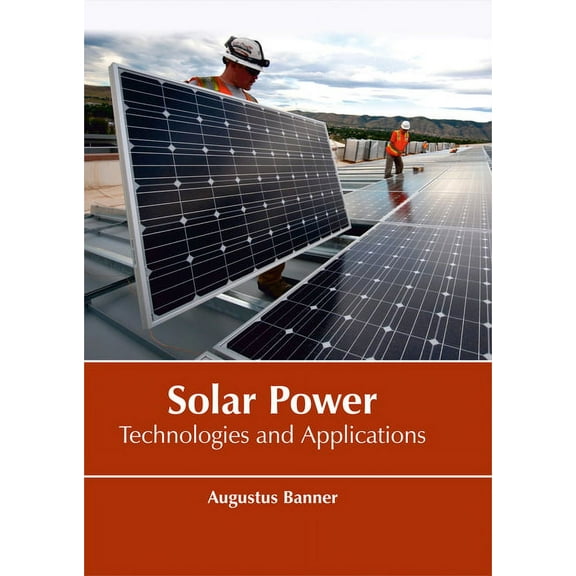 Solar Power: Technologies and Applications, (Hardcover)