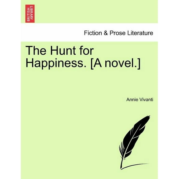 The Hunt for Happiness. [A Novel.] (Paperback)
