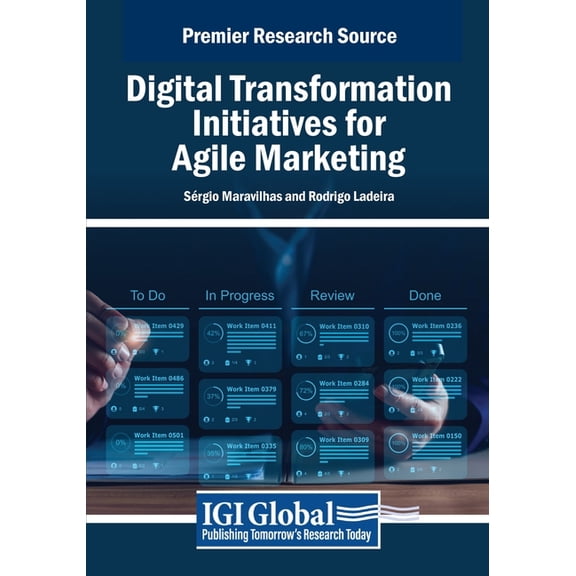Digital Transformation Initiatives for Agile Marketing, (Paperback)