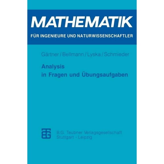 Mathematik FÃ¼r Ingenieure Und Naturwisse Analysis in Fragen Und Ãbungsaufgaben, (Paperback)