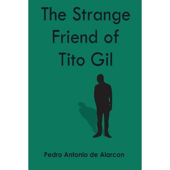 The Strange Friend of Tito Gil, (Paperback)