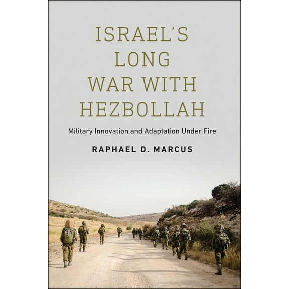 Israel's Long War with Hezbollah: Military Innovation and Adaptation Under Fire, (Paperback)