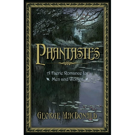 Phantastes : A Faerie Romance for Men and Women (Best Romance Novels For Men)
