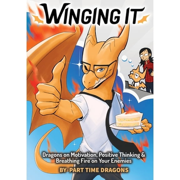 Pre-Owned Winging It: Dragons on Motivation, Positive Thinking & Breathing Fire on Your Enemies (Funny Dragon Series Vol.1) (Paperback) 1956507019 9781956507010