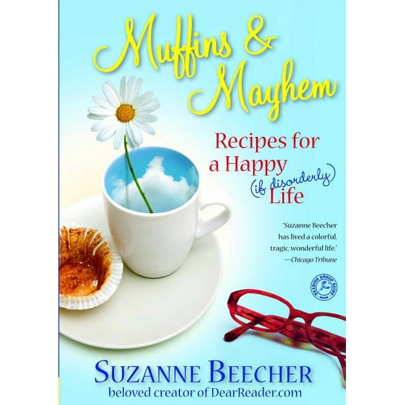 Muffins and Mayhem: Recipes for a Happy (If Disorderly) Life, (Paperback)