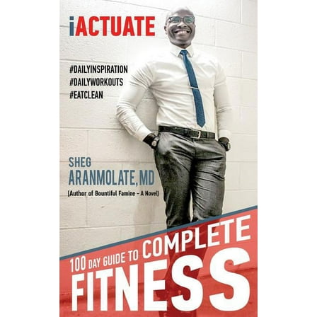 iActuate : 100 day guide to complete fitness (Paperback)