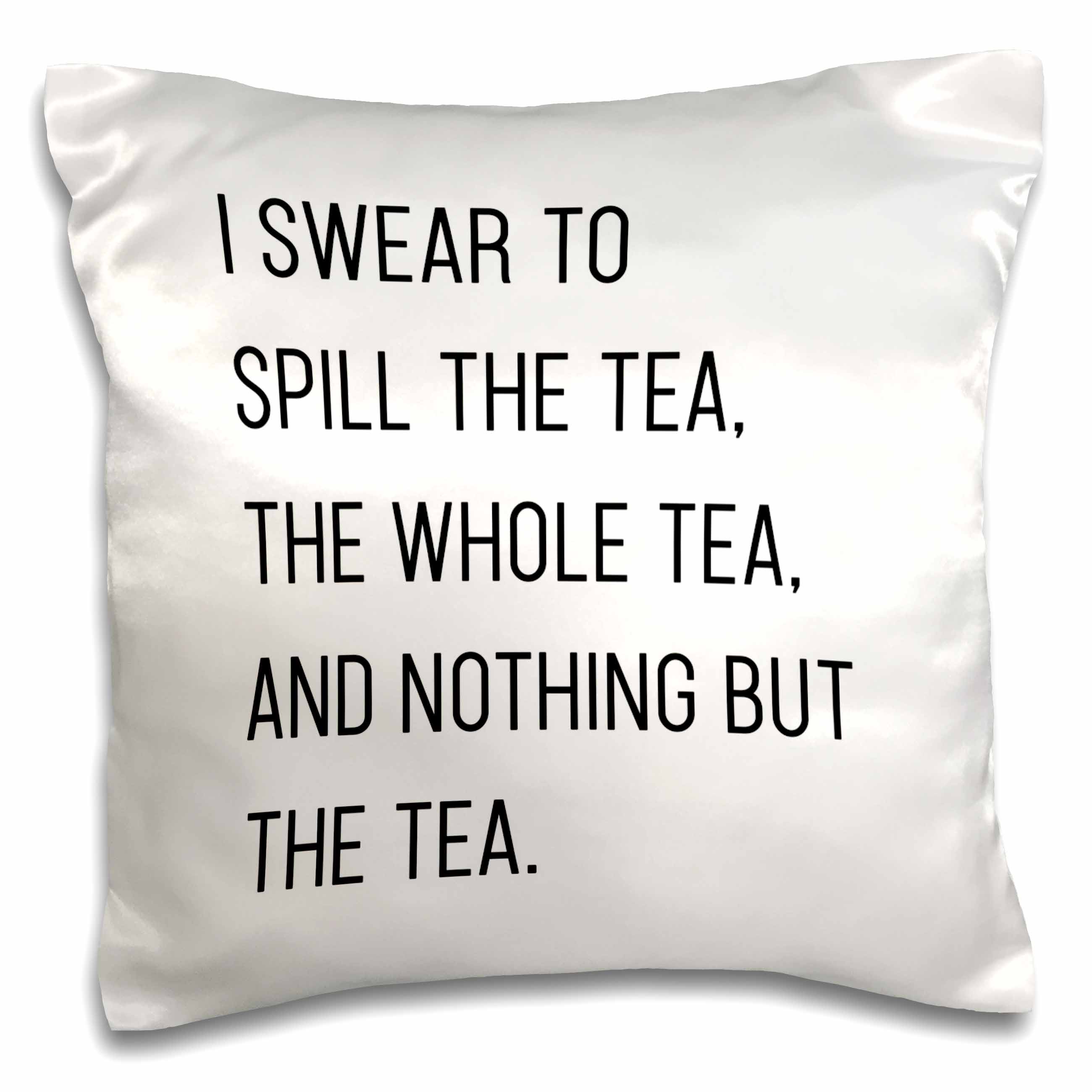 3dRose I Swear To Spill The Tea The Whole Tea And Nothing But The Tea