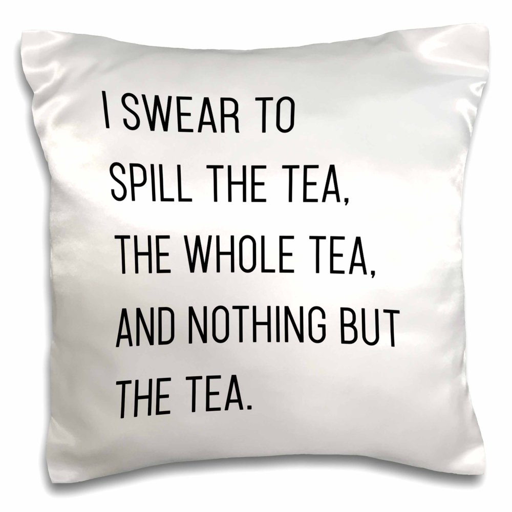 3dRose I Swear To Spill The Tea The Whole Tea And Nothing But The Tea