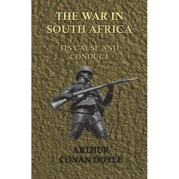 The War in South Africa - Its Cause and Conduct (1902), (Paperback)
