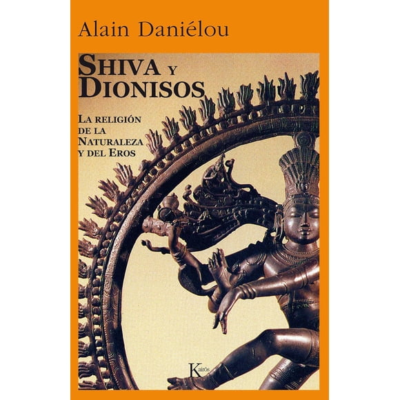 Libro Shiva Y Dionisos Tapa Blanda, Autor Alain Danielou, Editorial Editorial Kairos