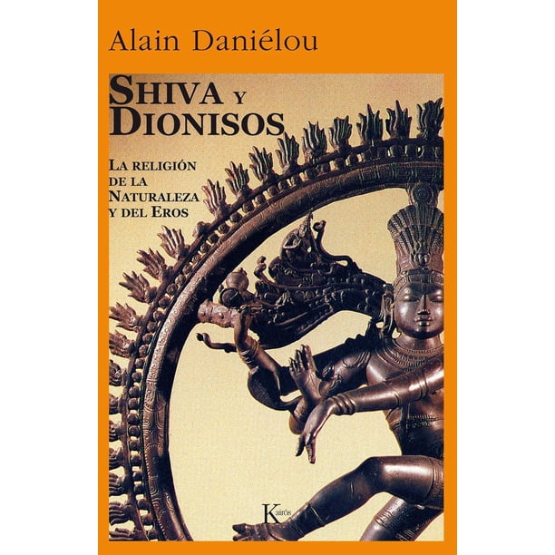 Libro Shiva Y Dionisos Tapa Blanda, Autor Alain Danielou, Editorial Editorial Kairos