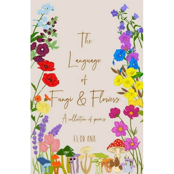 The Language of Fungi and Flowers, (Paperback)
