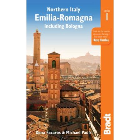 Northern Italy: Emilia-Romagna : Including Bologna, Ferrara, Modena, Parma, Ravenna and the Republic of San