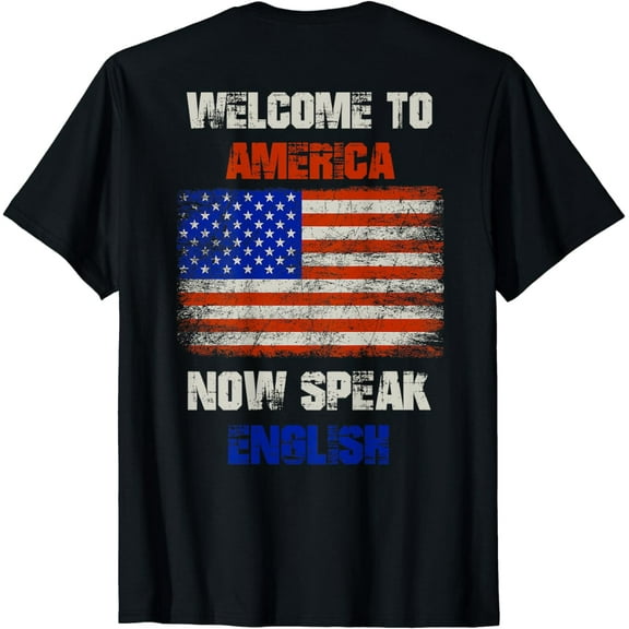 Welcome to America now speak English T-Shirt