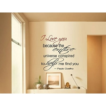I love you because the entire universe conspired to help me find you #1~ WALL DECAL 18
