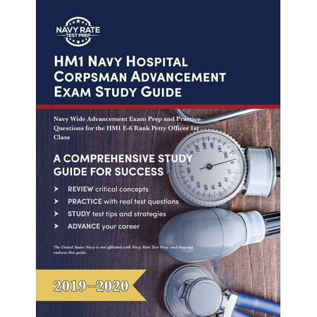HM1 Navy Hospital Corpsman Advancement Exam Study Guide: Navy Wide Advancement Exam Prep and Practice Questions for the HM1 E-6 Rank Petty Officer 1st Class (Best Navy Rates For Advancement)