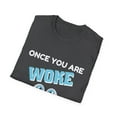 thumbnail image 5 of Once You Are Woke Hard To Go Back To Sleep Novelty T-Shirt, 5 of 7
