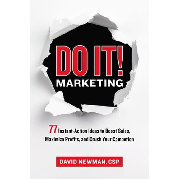 Pre-Owned Do It! Marketing: 77 Instant-Action Ideas to Boost Sales, Maximize Profits, and Crush Your Competition (Paperback) 1400222494 9781400222490