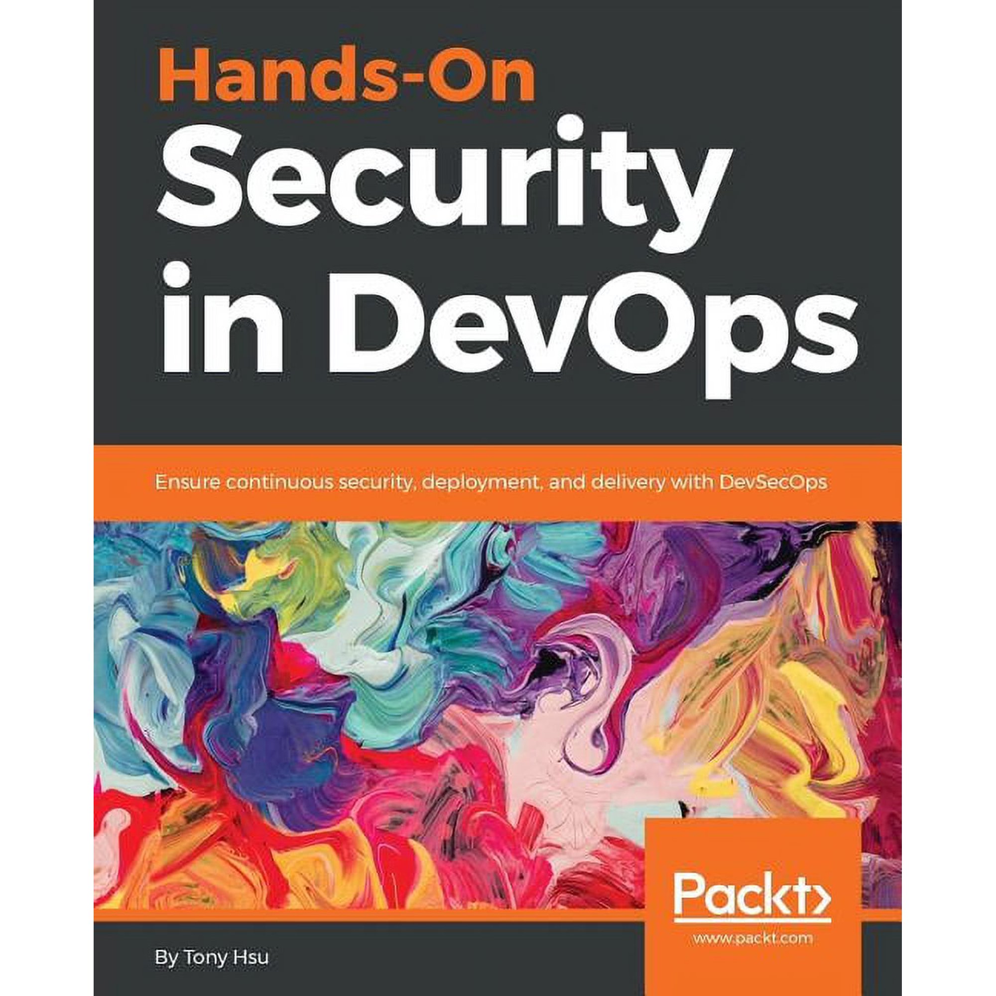 Hands-On Security in DevOps: Ensure continuous security deployment and delivery with DevSecOps (Paperback)