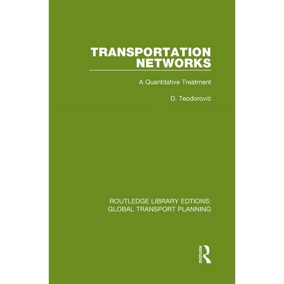 Routledge Library Edtions: Global Transp Transportation Networks: A Quantitative Treatment, Book 19, (Hardcover)