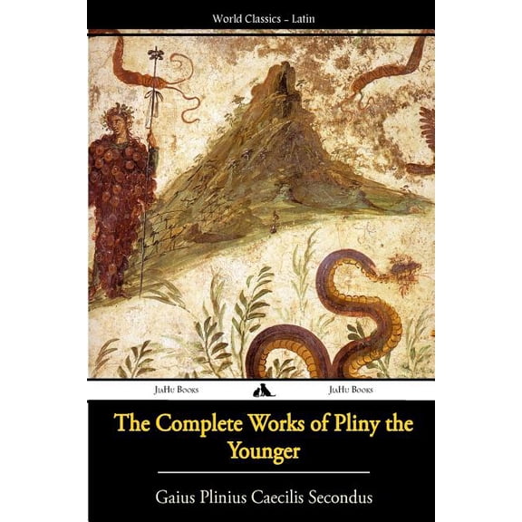 The Complete Works of Pliny the Younger (Paperback)