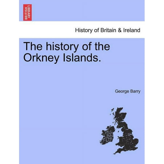 The history of the Orkney Islands. (Paperback)