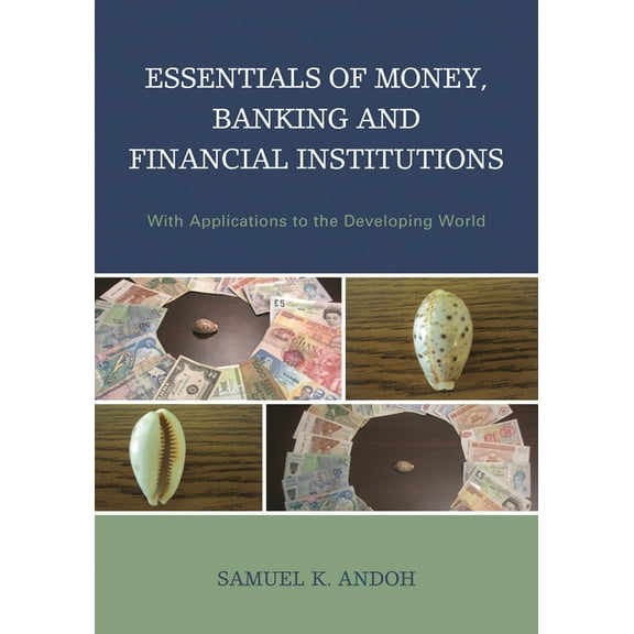 Essentials of Money, Banking and Financial Institutions: With Applications to the Developing World, (Hardcover)