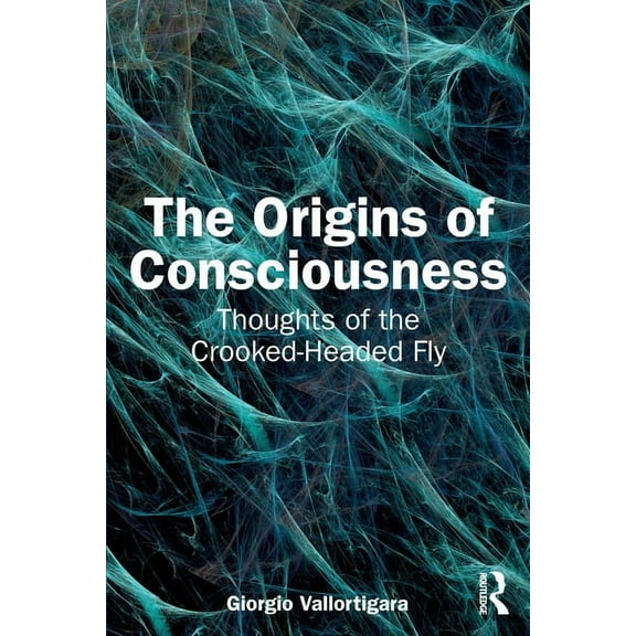 The Origins of Consciousness: Thoughts of the Crooked-Headed Fly, (Paperback)