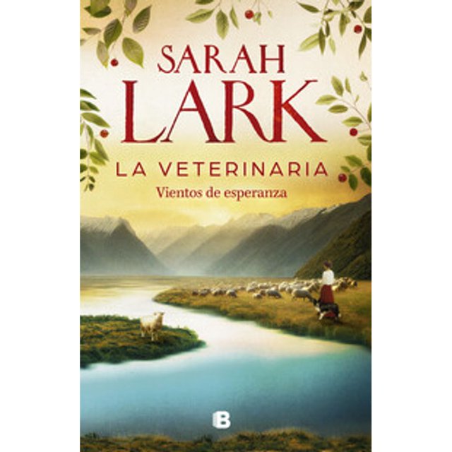 Libro La Veterinaria. Vientos De Esperanza ( La Veterinaria 2 ) Tapa Blanda, Autor Sarah Lark, Editorial Ediciones B