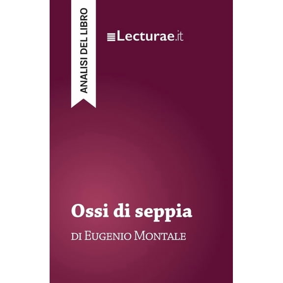 Ossi di seppia - Eugenio Montale (analisi del libro), (Paperback)