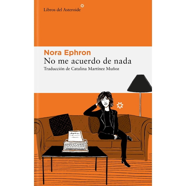 Libro No Me Acuerdo De Nada Tapa Blanda, Autor Ephron Nora, Editorial Libros Del Asteroide