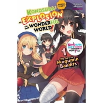 Konosuba: An Explosion on This Wonderful Konosuba: An Explosion on This Wonderful World! Bonus Story, Vol. 1 (Light Novel): We Are the Megumin Bandits Volume 1, Book 1, (Paperback)