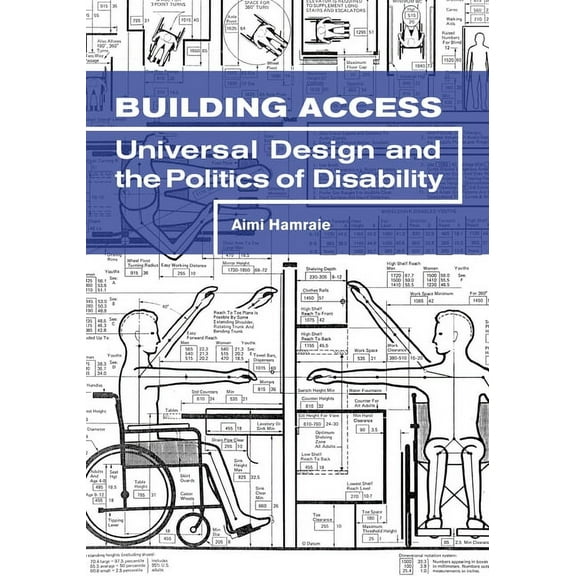 Building Access: Universal Design and the Politics of Disability, (Paperback)