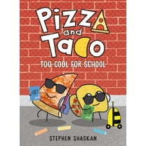 Pizza and Taco Pizza and Taco: Too Cool for School: (A Graphic Novel), (Hardcover)