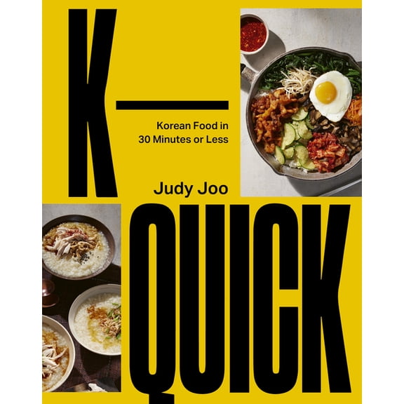 K-Quick: Korean Food in 30 Minutes or Less, (Hardcover)