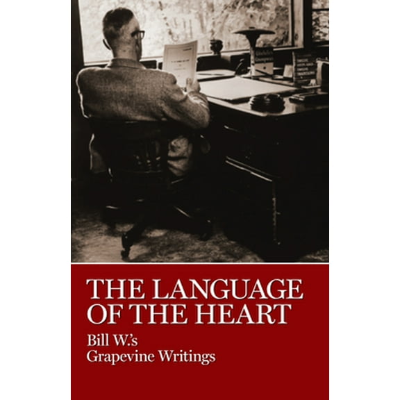 Pre-Owned The Language of the Heart: Bill W.'s Grapevine Writings (Hardcover) 0933685165 9780933685161