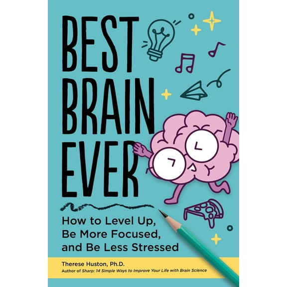 Best Brain Ever: How to Level Up, Be More Focused, and Be Less Stressed, (Paperback)