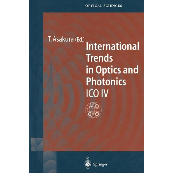 Springer Optical Sciences International Trends in Optics and Photonics: Ico IV, Book 74, (Paperback)