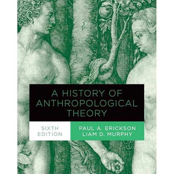 Pre-Owned A History of Anthropological Theory, Sixth Edition, 9781487524982, 1487524986, Paperback, sixth edition edition