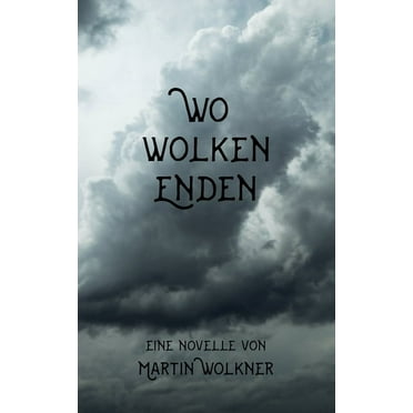 Wo Wolken enden: Die Geschichte einer dunklen Seele (Paperback)