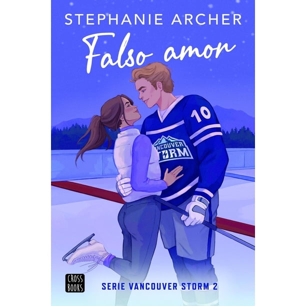 Libro Vancouver 2. Falso Amor Tapa Blanda, Autor Stephanie Archer, Editorial Crossbooks Mexico