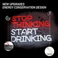 thumbnail image 4 of UPONRAY Stop Thinking, Start Drinking Neon Signs, 13.8"*10.2" Dimmable & USB-Powered LED Neon Light, Stylish Wall Decor for Bar, Party, Restaurant, Living Room, Man Cave, 4 of 9