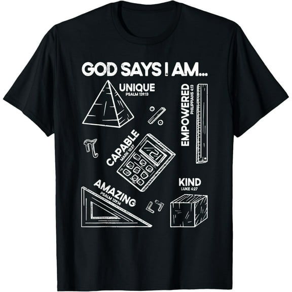God Says I Am Math Teacher Men Women Christian T-Shirt