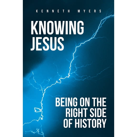Knowing Jesus: Being on the Right Side of History, (Paperback)