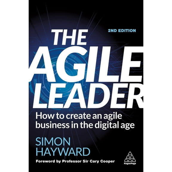 The Agile Leader: How to Create an Agile Business in the Digital Age, (Paperback)